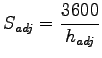 $\displaystyle S_{adj} = \frac{3600}{h_{adj}}$