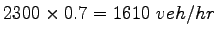 $ 2300 \times 0.7 = 1610~veh/hr$
