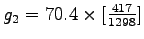 $ g_2 = 70.4 \times
[\frac{417}{1298}]$