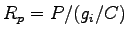 $\displaystyle R_p = P/(g_i/C)$