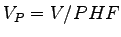 $\displaystyle V_P = V/PHF$