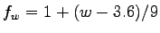 $\displaystyle f_w = 1+ (w-3.6)/9$