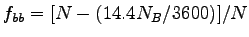 $\displaystyle f_{bb} = [N - (14.4 N_B/3600)] /N$