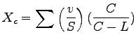 $\displaystyle X_c = \sum \left(\frac{v}{S}\right) (\frac{C}{C-L})$