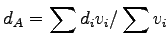 $\displaystyle d_A = \sum d_iv_i/\sum v_i$