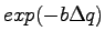 $ exp(-b\Delta q)$
