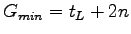 $\displaystyle G_{min} = t_L + 2n$