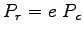 $\displaystyle P_r = e~P_c$