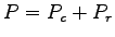 $ P = P_c + P_r$