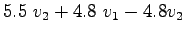 $\displaystyle 5.5~v_2 + 4.8~v_1 - 4.8v_2$