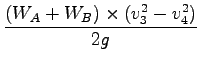 $\displaystyle \frac{(W_A + W_B) \times (v_3^2 - v_4^2)}{2g}$