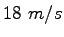 $\displaystyle 18~m/s$