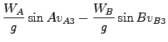 $\displaystyle \frac{W_A}{g} \sin A v_{A3} - \frac{W_B}{g}
\sin B v_{B3}$