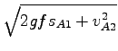 $\displaystyle \sqrt {2gfs_{A1} + v_{A2}^2}$
