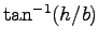 $ \tan^{-1}(h/b)$
