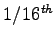 $ 1/16^{th}$