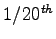 $ 1/20^{th}$