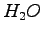 $ H_2O$