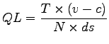 $\displaystyle QL = \frac{T\times(v-c)}{N \times ds}$