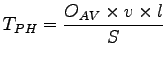 $\displaystyle T_{PH}=\frac{O_{AV} \times v \times l}{S}$