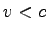$ v < c$