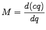 $\displaystyle M = \frac{d(cq)}{dq}$