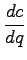 $\displaystyle \frac{dc}{dq}$