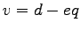 $\displaystyle v=d-eq$