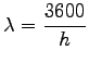 $\displaystyle \lambda=\frac{3600}{h}$
