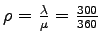 $ \rho=\frac{\lambda}{\mu}=\frac{300}{360}$