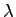 $ \lambda$