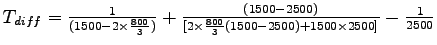$ T_{diff}=\frac{1}{(1500-2\times\frac{800}{3})}+\frac{(1500-2500)}{[2\times\frac{800}{3}(1500-2500)+1500\times 2500]}-\frac{1}{2500}$