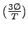 $ (\frac{3\O}{T})$