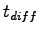 $ t_{diff}$