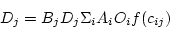 \begin{displaymath}
D_j = B_j D_j\Sigma_{i}{A_i O_i f(c_{ij})}
\end{displaymath}