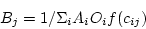 \begin{displaymath}
B_j = 1 / {\Sigma_{i}{A_i O_i f(c_{ij})}}
\end{displaymath}