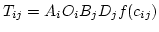 $T_{ij} = A_i O_i B_j D_j f(c_{ij})$