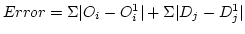 $Error = \Sigma{\vert O_i - O_i^1\vert} +\Sigma{\vert D_j - D_j^1\vert}$