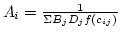 $A_i=\frac{1}{{\Sigma{B_j D_j f(c_{ij})}}}$