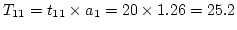$T_{11} = t_{11} \times a_1 = 20 \times 1.26= 25.2$