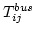 $T_{ij}^{bus}$