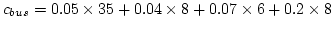 $c_{bus}=0.05\times35+0.04\times8+0.07\times6+0.2\times8$