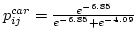 $p_{ij}^{car} = \frac{e^{-6.85}}{{e^{-6.85}+e^{-4.09}}}$