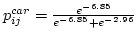 $p_{ij}^{car} = \frac{e^{-6.85}}{{e^{-6.85}+e^{-2.96}}}$