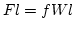 $Fl=fWl$