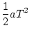 $\displaystyle \frac{1}{2}aT^2$