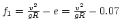 $f_1=\frac{v^2}{gR}-e=\frac{v^2}{gR}-0.07$