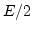 $E/2$