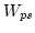 $W_{ps}$