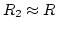 $R_2 \approx R$